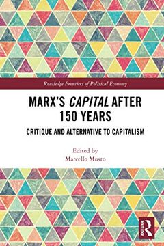portada Marx'S Capital After 150 Years: Critique and Alternative to Capitalism (en Inglés)