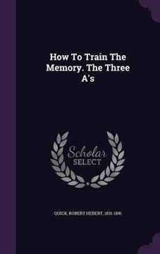 portada How To Train The Memory. The Three A's (en Inglés)