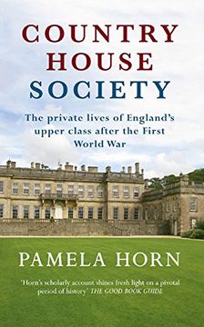 portada Country House Society: The Private Lives of England's Upper Class After the First World War