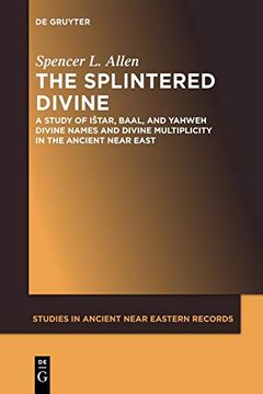 portada The Splintered Divine (Studies in Ancient Near Eastern Records (Saner)) 