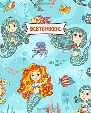 Sketchbook for Kids: Children Sketch Book for Drawing Practice, Mermaid  Cover Volume 3 (Paperback)