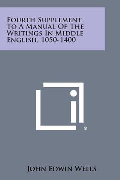 portada Fourth Supplement to a Manual of the Writings in Middle English, 1050-1400 (en Inglés)