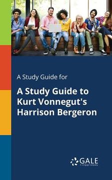 portada A Study Guide for A Study Guide to Kurt Vonnegut's Harrison Bergeron (en Inglés)
