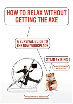 portada How to Relax Without Getting the Axe: A Survival Guide to the new Workplace (in English)