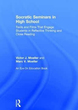 portada Socratic Seminars in High School: Texts and Films That Engage Students in Reflective Thinking and Close Reading