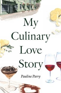 portada My Culinary Love Story: How Food and Love Led to a New Life (en Inglés)