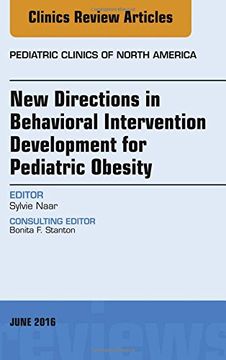 portada New Directions in Behavioral Intervention Development for Pediatric Obesity, An Issue of Pediatric Clinics of North America, 1e (The Clinics: Internal Medicine)