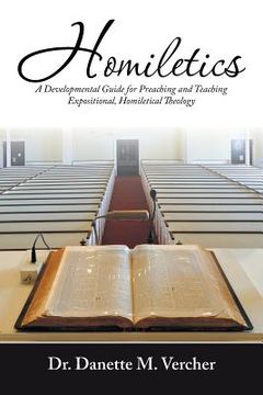 portada Homiletics: A Developmental Guide for Preaching and Teaching Expositional, Homiletical Theology (en Inglés)