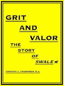 portada grit and valor: the story of swale (in English)