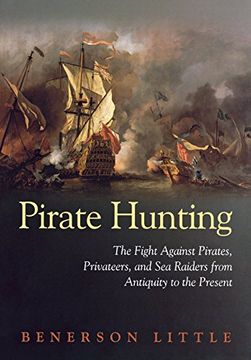 portada Pirate Hunting: The Fight Against Pirates, Privateers, and sea Raiders From Antiquity to the Present (en Inglés)