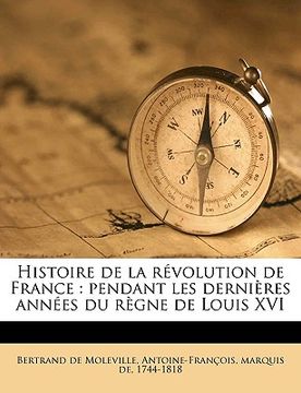 portada Histoire de la révolution de France: pendant les dernières années du règne de Louis XVI Volume 3 (en Francés)