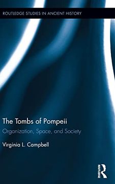 portada The Tombs of Pompeii: Organization, Space, and Society (Routledge Studies in Ancient History) (en Inglés)
