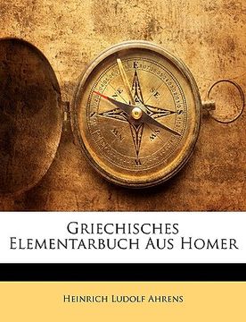 portada Griechisches Elementarbuch Aus Homer (in German)