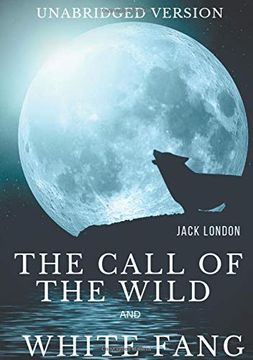 portada The Call of the Wild and White Fang (Unabridged Version) (en Inglés)