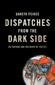 portada Dispatches from the Dark Side: On Torture and the Death of Justice
