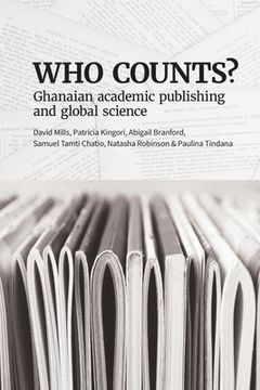 portada Who Counts? Ghanaian Academic Publishing and Global Science (in English)