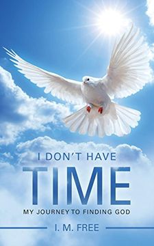 portada I Don’T Have Time: My Journey to Finding god (en Inglés)