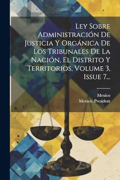 portada Ley Sobre Administración de Justicia y Orgánica de los Tribunales de la Nación, el Distrito y Territorios, Volume 3, Issue 7.