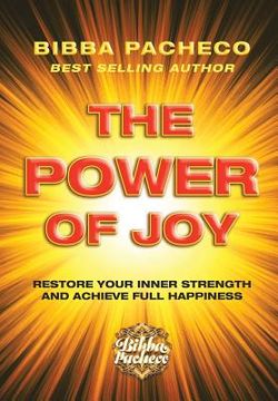 portada The Power of Joy: Restore Your Inner Strength and Achieve Full Happiness (en Inglés)
