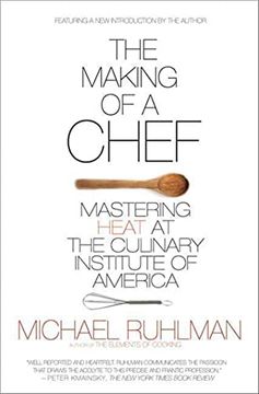 portada The Making of a Chef: Mastering Heat at the Culinary Institute of America (in English)