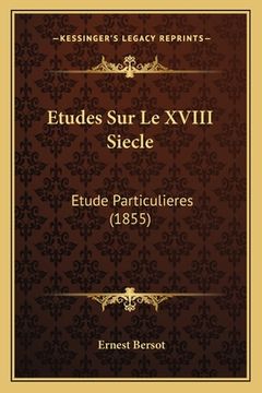 portada Etudes Sur Le XVIII Siecle: Etude Particulieres (1855) (en Francés)