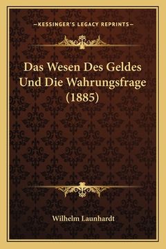 portada Das Wesen Des Geldes Und Die Wahrungsfrage (1885) (in German)