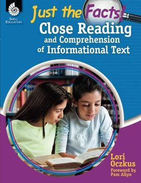 portada Just the Facts: Close Reading and Comprehension of Informational Text (Professional Resources)
