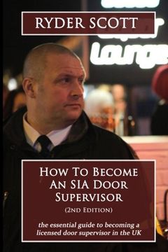 portada How To Become An SIA Door Supervisor: the essential guide to becoming a licensed door supervisor in the UK