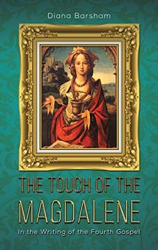 portada The Touch of the Magdalene: In the Writing of the Fourth Gospel (en Inglés)