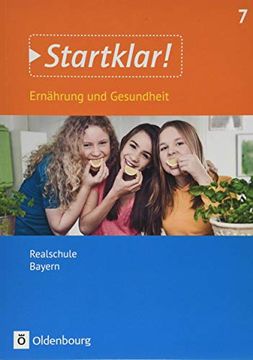 portada Startklar! 7. Jahrgangsstufe - Ernährung und Gesundheit - Realschule Bayern - Schülerbuch (en Alemán)