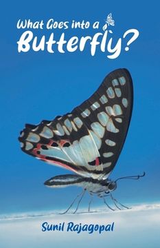 portada What Goes into a Butterfly (en Inglés)