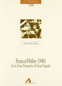 portada Franco/Hitler 1940: de la Gran Tentación al Gran Engaño (104). (Cuadernos de historia)