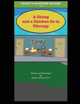 portada A Chimp and a Chicken Go to Therapy (en Inglés)