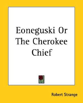portada eoneguski or the cherokee chief (en Inglés)