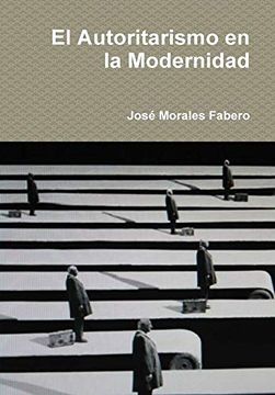 portada El Autoritarismo en la Modernidad (in Spanish)