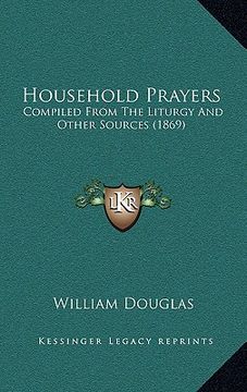 portada household prayers: compiled from the liturgy and other sources (1869) (en Inglés)