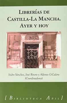 portada Librerias en Castilla-La Mancha: Ayer y Hoy: 89 (Biblioteca Añil) (in Spanish)