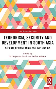 portada Terrorism, Security and Development in South Asia: National, Regional and Global Implications (New Regionalisms Series) (en Inglés)