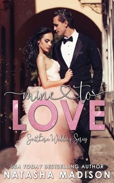 portada Mine To Love (Southern Wedding Book 4) (en Inglés)
