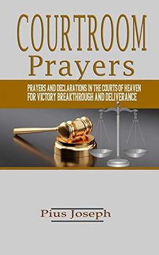 portada Courtroom Prayers: Prayers and Declarations in the Courts of Heaven for Victory, Breakthrough, and Deliverance: 1 