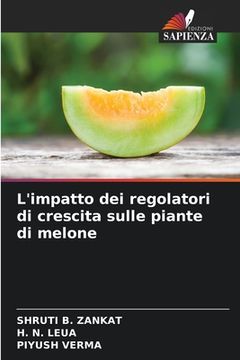 portada L'impatto dei regolatori di crescita sulle piante di melone (en Italiano)
