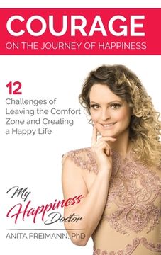 portada Courage on the Journey of Happiness: 12 Challenges of Leaving the Comfort Zone and Creating a Happy Life (en Inglés)