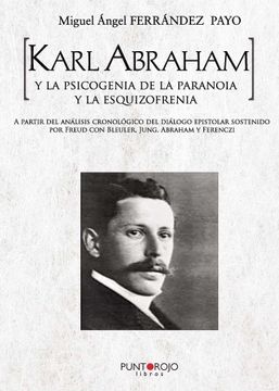 portada Karl Abraham y la Psicogenia de la Paranoia y la Esquizofrenia (in Spanish)