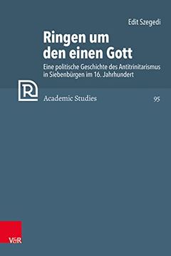 portada Ringen Um Den Einen Gott: Eine Politische Geschichte Des Antitrinitarismus in Siebenburgen Im 16. Jahrhundert (en Alemán)