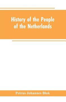 portada History of the People of the Netherlands (en Inglés)