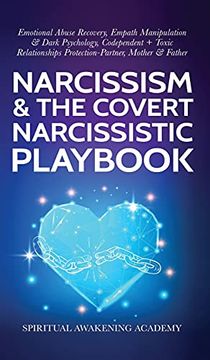portada Narcissism & the Covert Narcissistic Playbook: Emotional Abuse Recovery, Empath Manipulation& Dark Psychology, Codependent + Toxic Relationships Protection- Partner, Mother & Father (en Inglés)