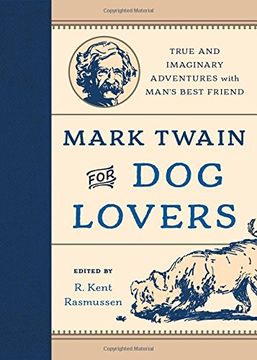 portada Mark Twain for Dog Lovers: True and Imaginary Adventures with Man's Best Friend