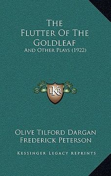 portada the flutter of the goldleaf: and other plays (1922) (in English)