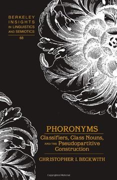 portada Phoronyms: Classifiers, Class Nouns, and the Pseudopartitive Construction (Berkeley Insights in Linguistics and Semiotics)