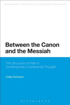 portada Between the Canon and the Messiah: The Structure of Faith in Contemporary Continental Thought (in English)